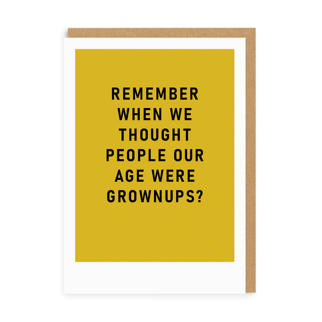 Remember Grown Ups