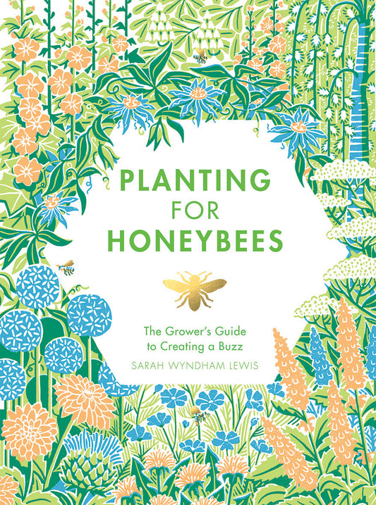 Planting For Honey Bees: A Growers Guide