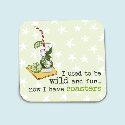 'I used to wild & fun...' Coaster