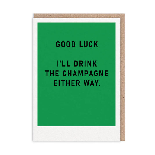 I'll Drink The Champagne