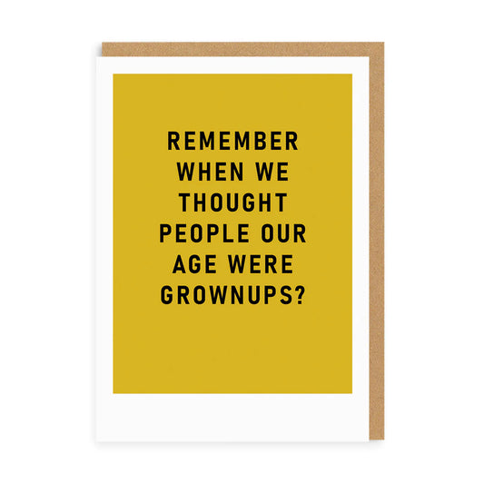 Remember Grown Ups