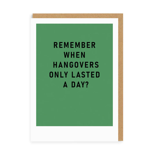 Remember Hangovers Lasting a Day