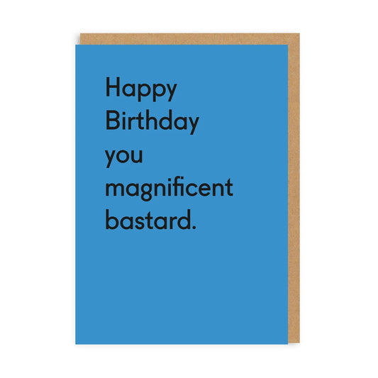 You Magnificent Bastard